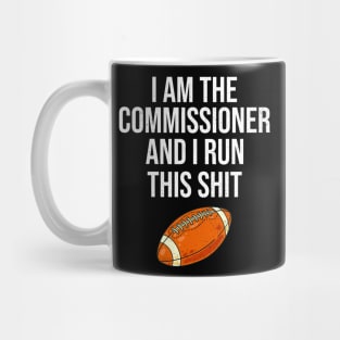 I am the commissioner and I run this shit Mug